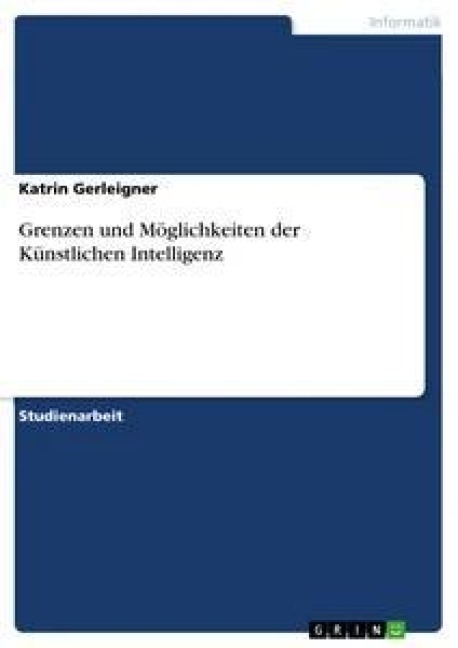 Grenzen und Möglichkeiten der Künstlichen Intelligenz - Katrin Gerleigner