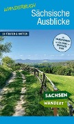 Wanderbuch Sächsische Ausblicke - Jörg Ludewig, Silke Rödel