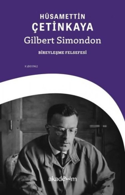 Gilbert Simondon - Bireylesme Felsefesi - Hüsamettin Cetinkaya