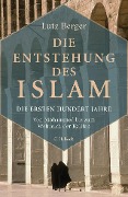 Cover-Bild zum Titel 'Die Entstehung des Islam' von 'Lutz Berger'