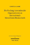 Cover-Bild zum Titel 'Die Bindung internationaler Organisationen an internationale Menschenrechtsstandards' von 'Cornelia Janik'