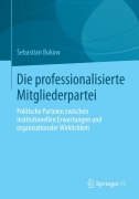 Cover-Bild zum Titel 'Die professionalisierte Mitgliederpartei' von 'Sebastian Bukow'