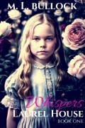 Cover-Bild zum Titel 'Whispers (Laurel House, #1)' von 'M. L. Bullock'
