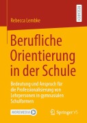 Cover-Bild zum Titel 'Berufliche Orientierung in der Schule' von 'Rebecca Lembke'