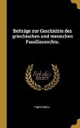 Cover-Bild zum Titel 'Beiträge Zur Geschichte Des Griechischen Und Römischen Familienrechts.' von 'Ernst Hruza'