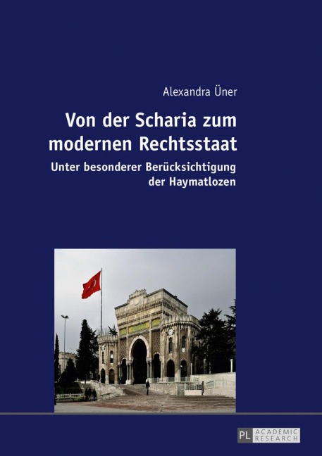 Von der Scharia zum modernen Rechtsstaat - Alexandra Üner Von der Scharia zum modernen Rechtsstaat - Alexandra Üner