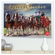 Pferdekutschen - Vorgänger des Automobils (hochwertiger Premium Wandkalender 2025 DIN A2 quer), Kunstdruck in Hochglanz - Peter Roder