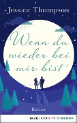 Cover-Bild zum Titel 'Wenn du wieder bei mir bist' von 'Jessica Thompson'