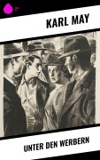 Cover-Bild zum Titel 'Unter den Werbern' von 'Karl May'
