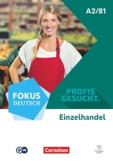 Cover-Bild zum Titel 'Fokus Deutsch A2/B1 - Profis gesucht - Berufsfeld Einzelhandel - Kurs- und Übungsbuch - Inkl. E-Book und digitalen Medien' von 'Anne Sass, Susanne Oberdrevermann, Freya Helber-Conesa'