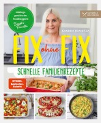 Cover-Bild zum Titel 'Fix ohne Fix (Band 2) - schnelle Familienrezepte der SPIEGEL-Bestseller-Autorin Sandra Franitza von Sandras Kochblog' von 'Sandra Franitza'