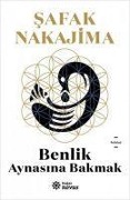 Benlik Aynasina Bakmak - Safak Nakajima