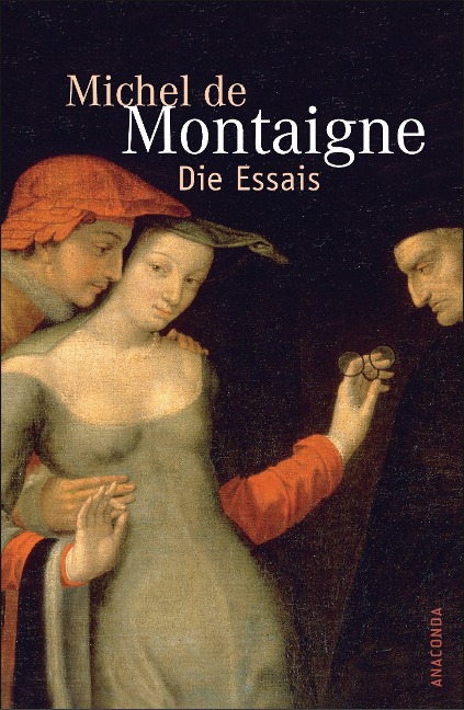 Die Essais - Michel de Montaigne