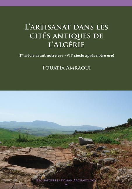 L'artisanat dans les cites antiques de l'Algerie - Touatia Amraoui