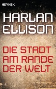 Die Stadt am Rande der Welt - Harlan Ellison