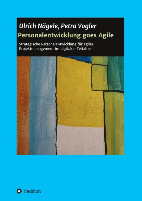 Personalentwicklung goes Agile - Ulrich Nägele, Petra Vogler