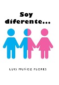 Cover-Bild zum Titel 'Soy diferente...' von 'Luis Muñoz Flores'