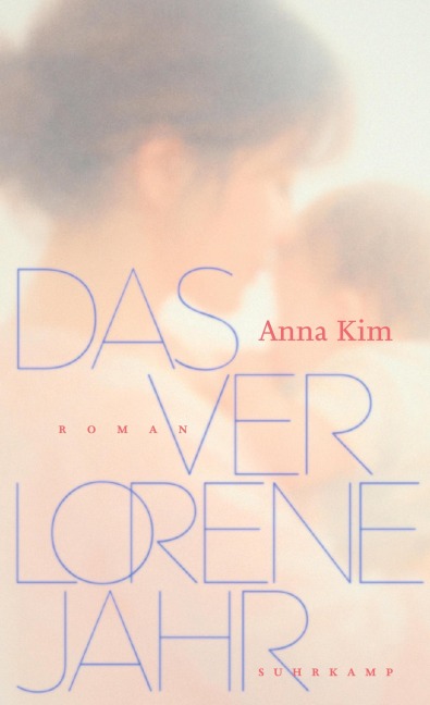 Das verlorene Jahr - Anna Kim