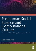 Cover-Bild zum Titel 'Posthuman Social Science and Computational Culture' von 'Elizabeth De Freitas'
