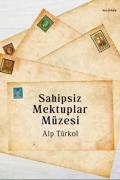 Cover-Bild zum Titel 'Sahipsiz Mektuplar Müzesi' von 'Alp Türkol'