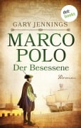 Cover-Bild zum Titel 'Marco Polo - Der Besessene' von 'Gary Jennings'