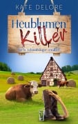 Cover-Bild zum Titel 'Heublumenkiller' von 'Kate Delore'