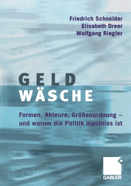 Geldwäsche - Friedrich Schneider, Elisabeth Dreer, Wolfgang Riegler