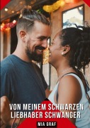 Cover-Bild zum Titel 'Von meinem schwarzen Liebhaber schwanger' von 'Mia Graf'