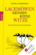 Lachmöwen kennen keine Witze - Dorthe Landschulz