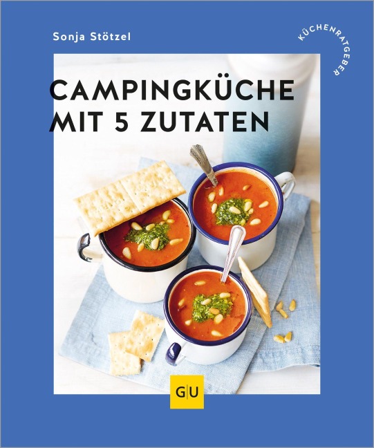 Campingküche mit 5 Zutaten - Sonja Stötzel