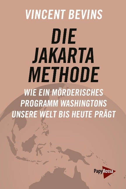 Die Jakarta-Methode - Vincent Bevins