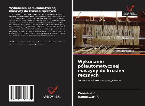 Wykonanie pó¿automatycznej maszyny do krosien r¿cznych - Poomani K, Rameswari R
