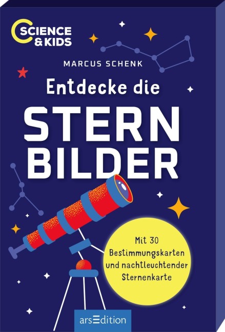 Science & Kids - Entdecke die Sternbilder - Marcus Schenk