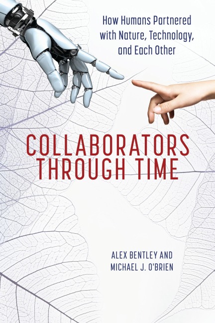 Collaborators Through Time - R Alexander Bentley, Michael J O'Brien