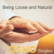 Cover-Bild zum Titel 'Being Loose and Natural' von 'Osho'