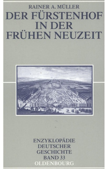Der Fürstenhof in der Frühen Neuzeit - Rainer A. Müller