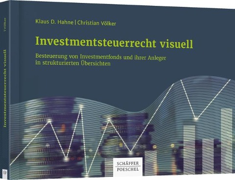 Investmentsteuerrecht visuell - Christian Völker, Klaus D. Hahne