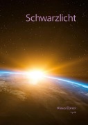 Cover-Bild zum Titel 'Schwarzlicht' von 'Klaus Ebner'