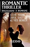 Cover-Bild zum Titel 'Romantic Thriller Spezialband 3049 - 3 Romane' von 'Alfred Bekker, Carol East, Steve Hogan'