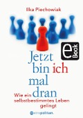 Cover-Bild zum Titel 'Jetzt bin ich mal dran' von 'Ilka Piechowiak'