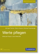 Cover-Bild zum Titel 'Werte pflegen' von 'Michael Fischer, Boris Krause, Michael Feuersenger'