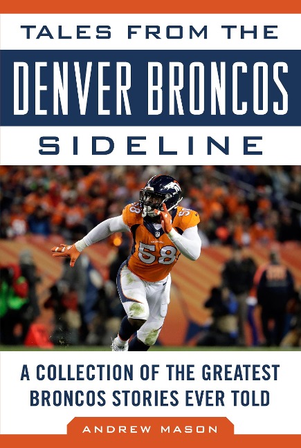 Tales from the Denver Broncos Sideline - Andrew Mason