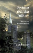 Cover-Bild zum Titel 'Fortunas tödliches Füllhorn' von 'Isa Schikorsky'