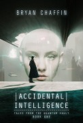 Cover-Bild zum Titel 'Accidental Intelligence' von 'Bryan Chaffin'