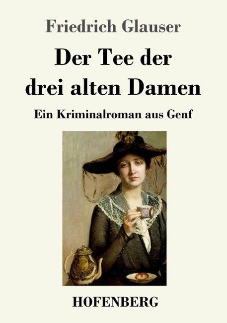 Der Tee der drei alten Damen - Friedrich Glauser