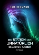 Cover-Bild zum Titel 'Die Station der unnatürlich begabten Kinder' von 'Uwe Hermann'