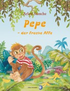 Cover-Bild zum Titel 'Pepe - der freche Affe' von 'Arlett Stauche'