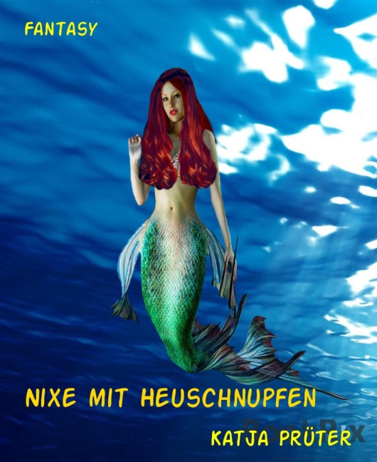 Nixe mit Heuschnupfen - Katja Prüter