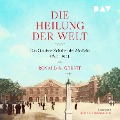 Cover-Bild zum Titel 'Die Heilung der Welt. Das Goldene Zeitalter der Medizin 1840¿1914' von 'Ronald D. Gerste'