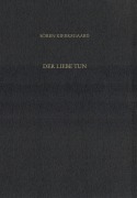 Der Liebe Tun. Gesammelte Werke und Tagebücher. 19. Abt. Bd. 14 - Sören Kierkegaard